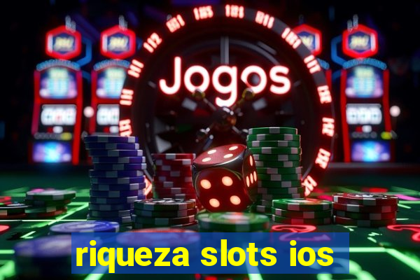 riqueza slots ios